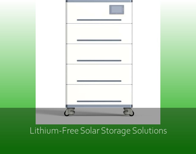 Lithium-Free Solar Storage Solutions